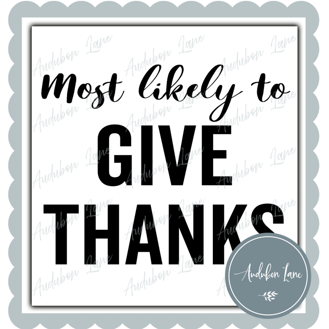 Most Likely To Give Thanks Black Ready to Press DTF Transfer
