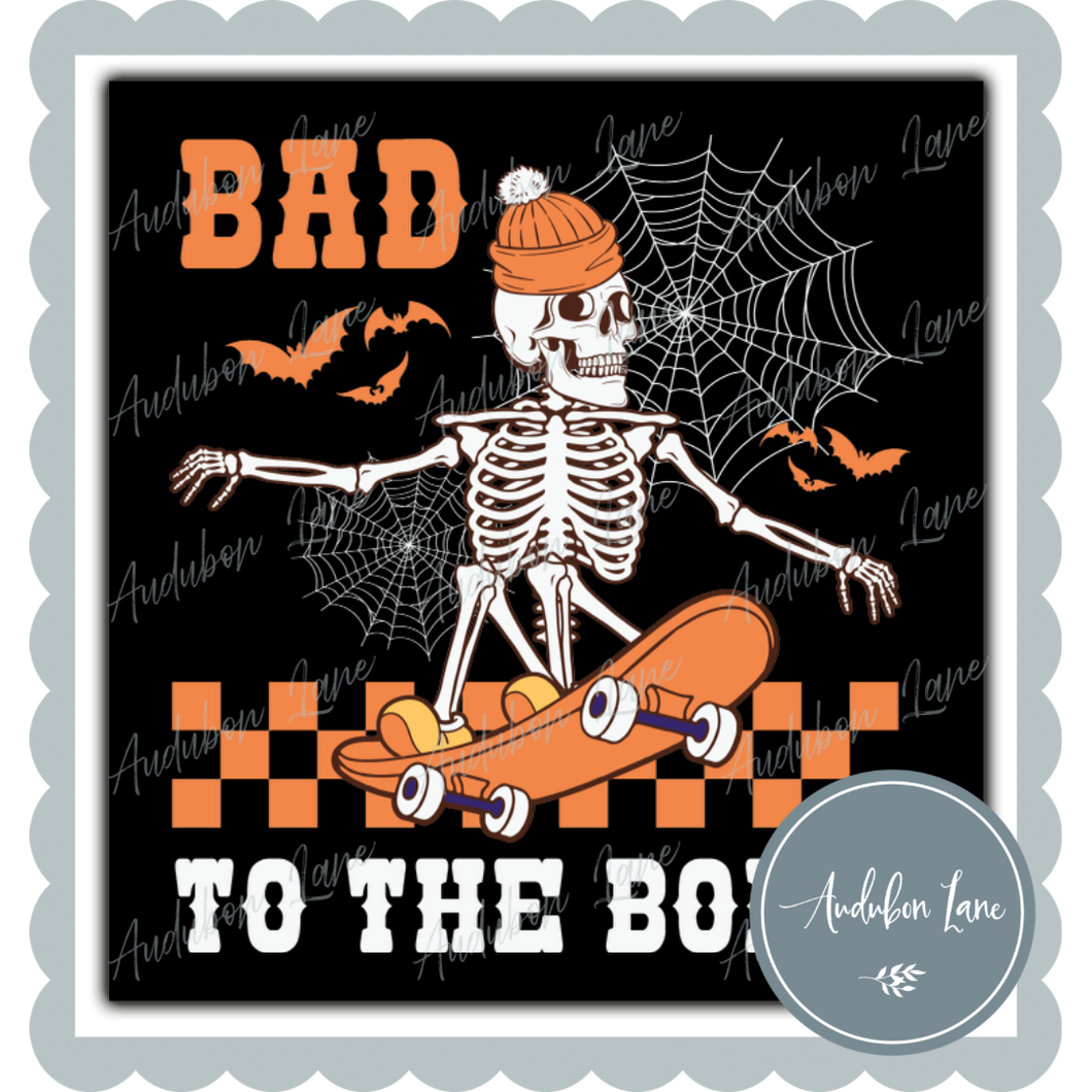 Bad To The Bone Skeleton Ready To Press DTF Transfer