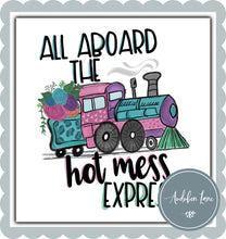 Load image into Gallery viewer, All Aboard The Hot Mess Express
