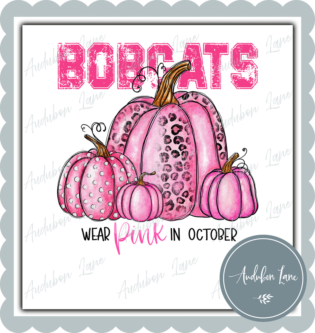 Bobcats Breast Cancer Awareness Mascot We Wear Pink In October Pumpkins Letter Ready to Press DTF Transfer Custom Requests Available for Mascot
