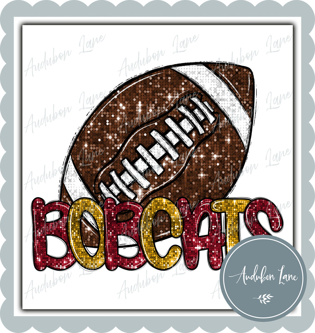 Bobcats Maroon and Gold Faux Sequin Football with Mascot Print Ready To Press DTF Transfer Custom Colors Available On Request