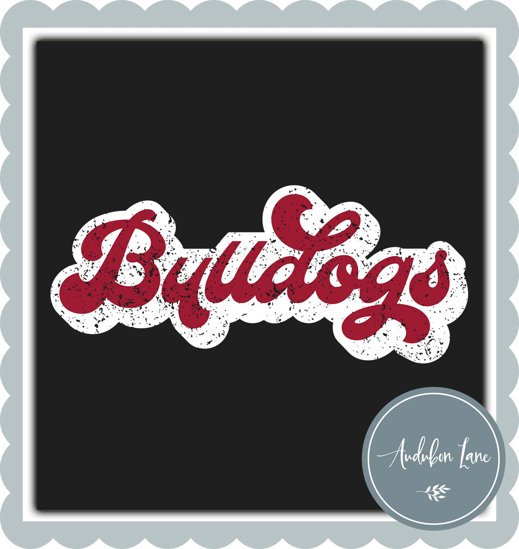 Bulldogs Retro Distressed Maroon and White Print Ready To Press DTF Transfer Custom Colors Available On Request