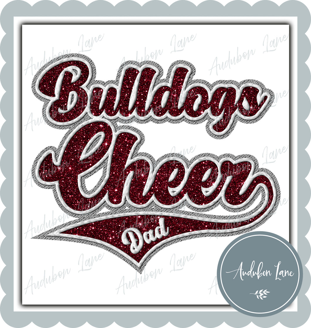 Bulldogs Cheer Dad Faux Embroidery Patch Faux Maroon Glitter and White and Grey Ready To Press DTF Transfer Custom Colors Available On Request