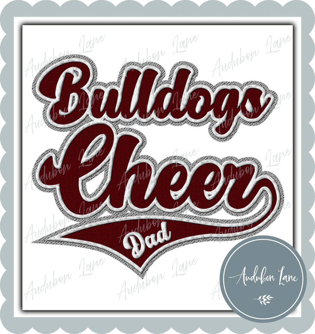Bulldogs Cheer Dad Faux Embroidery Patch Faux Maroon and White and Grey Ready To Press DTF Transfer Custom Colors Available On Request