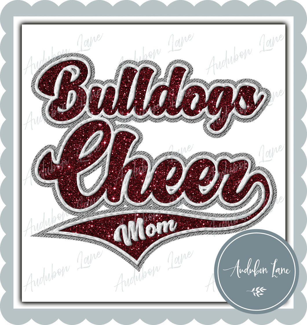 Bulldogs Cheer Mom Faux Embroidery Patch Faux Maroon Glitter and White and Grey Ready To Press DTF Transfer Custom Colors Available On Request