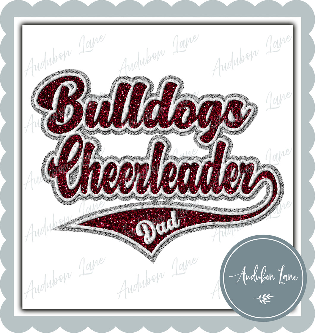 Bulldogs Cheerleader Dad Faux Embroidery Patch Faux Maroon Glitter and White and Grey Ready To Press DTF Transfer Custom Colors Available On Request