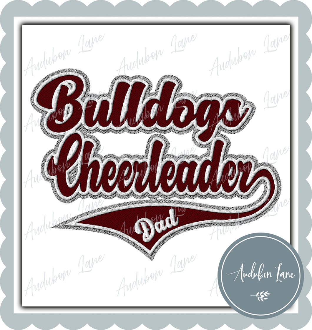 Bulldogs Cheerleader Dad Faux Embroidery Patch Faux Maroon and White and Grey Ready To Press DTF Transfer Custom Colors Available On Request