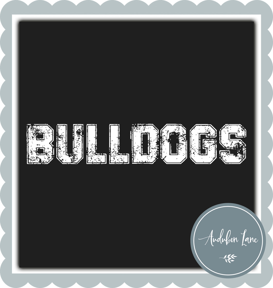 Bulldogs Distressed Varsity White Print Ready To Press DTF Transfer Custom Colors or Mascots Available On Request