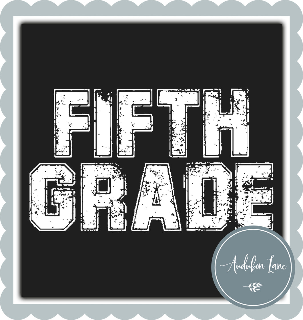 Fifth Grade Distressed Varsity White Print Ready To Press DTF Transfer Custom Colors or Mascots Available On Request