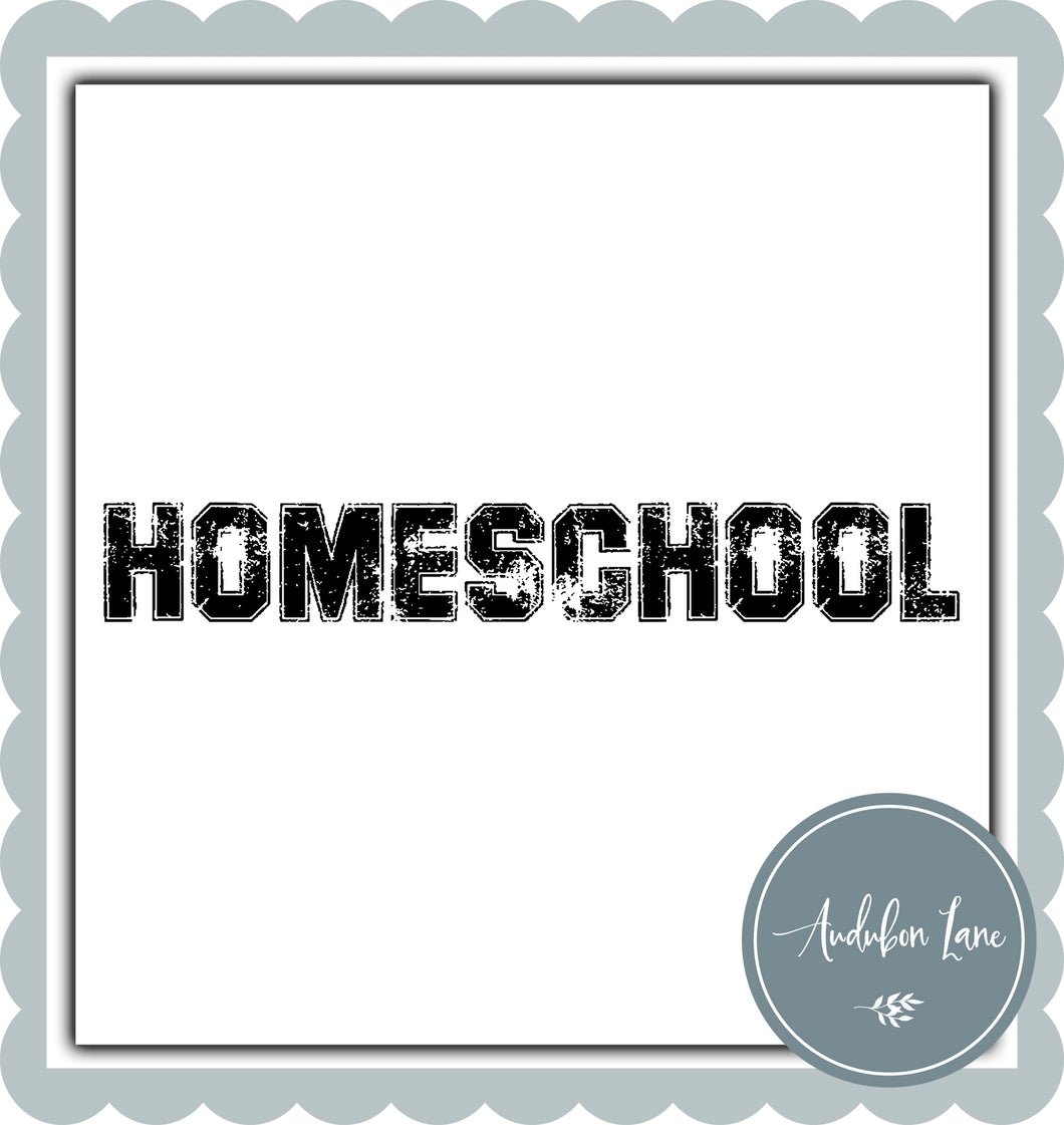 Homeschool Distressed Varsity Black Print Ready To Press DTF Transfer Custom Colors or Mascots Available On Request
