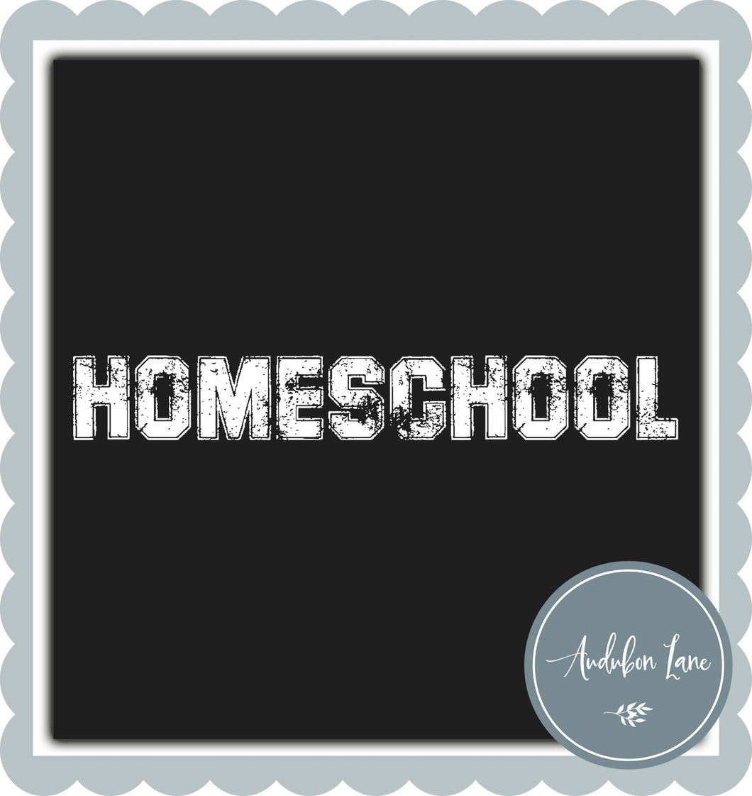 Homeschool Distressed Varsity White Print Ready To Press DTF Transfer Custom Colors or Mascots Available On Request