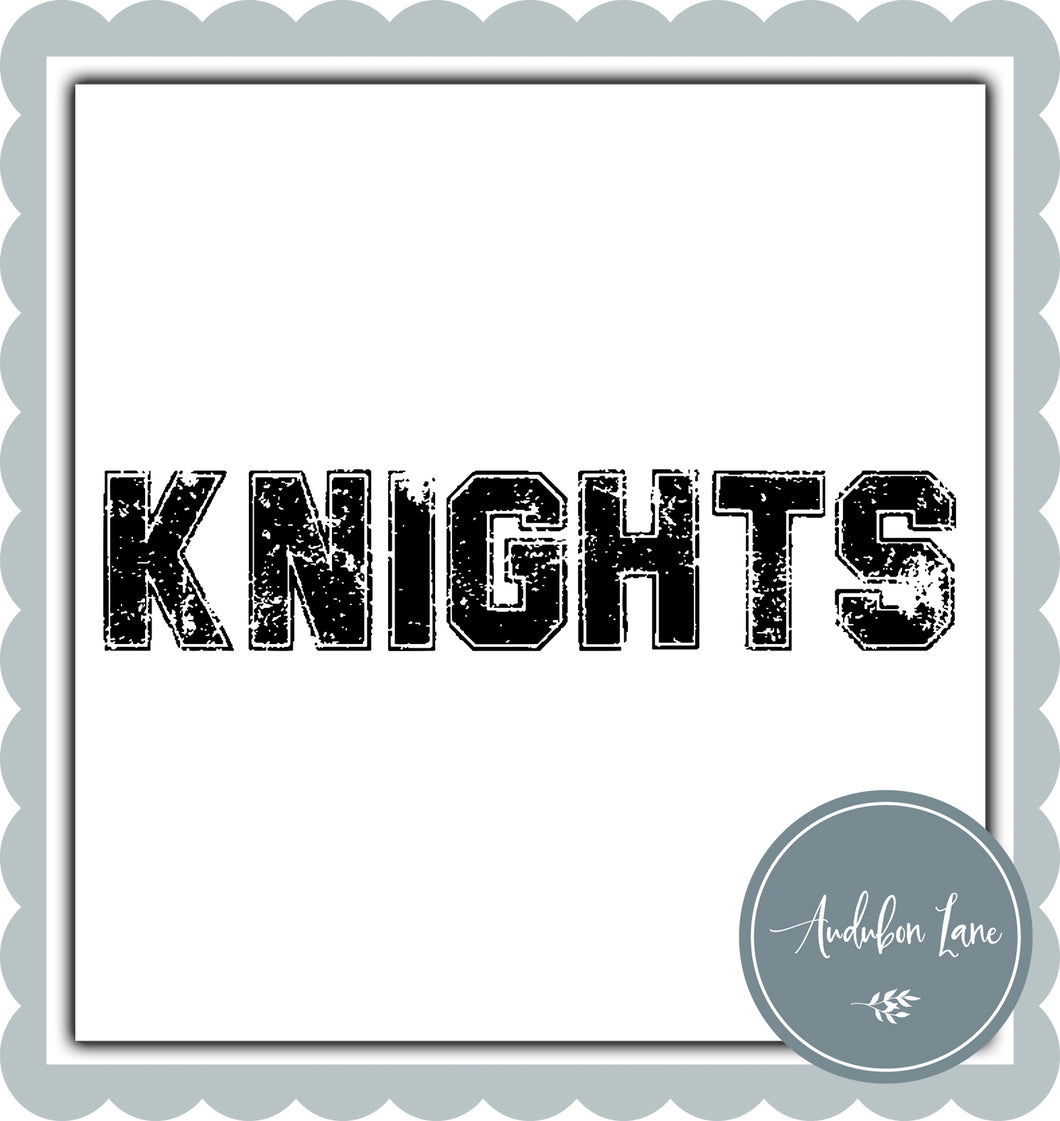 Knights Distressed Varsity Black Print Ready To Press DTF Transfer Custom Colors or Mascots Available On Request