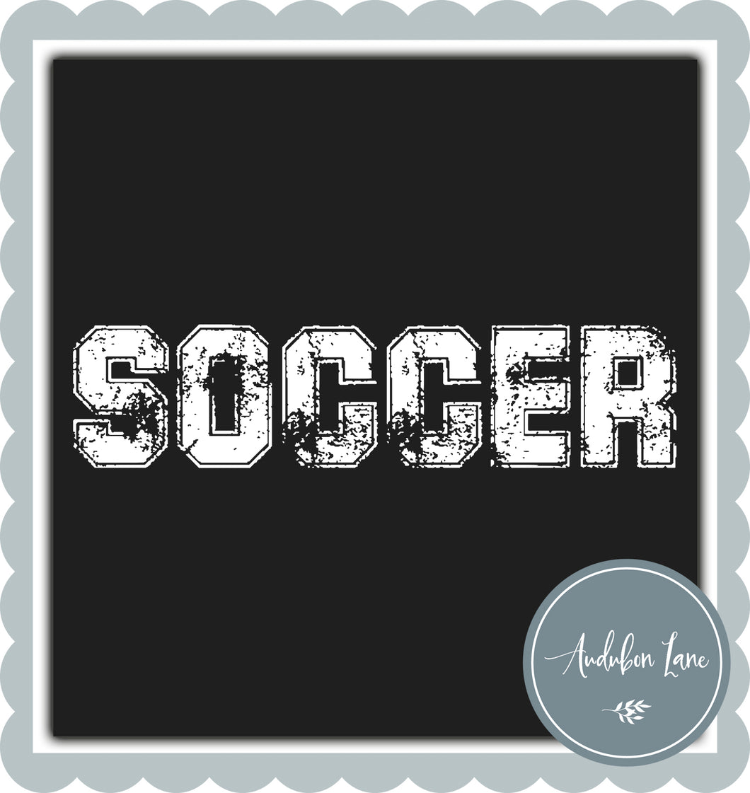Soccer Distressed Varsity White Print Ready To Press DTF Transfer Custom Colors or Mascots Available On Request