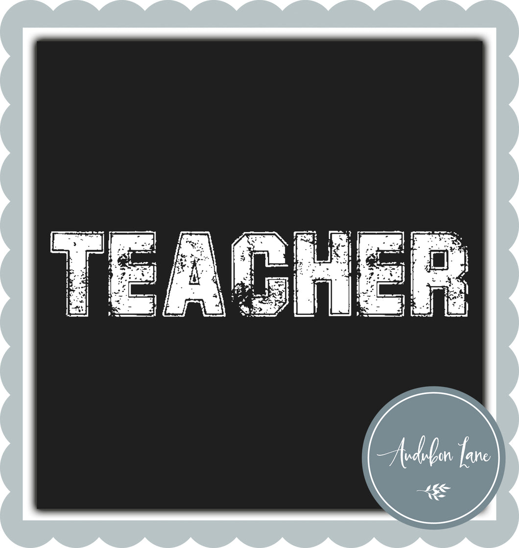Teacher Distressed Varsity White Print Ready To Press DTF Transfer Custom Colors or Mascots Available On Request