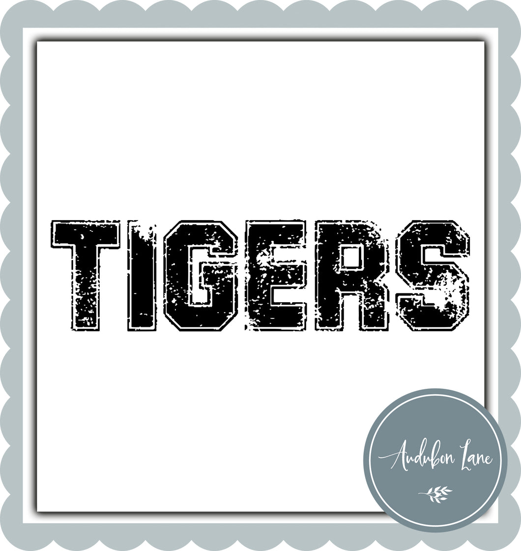 Tigers Distressed Varsity Black Print Ready To Press DTF Transfer Custom Colors or Mascots Available On Request