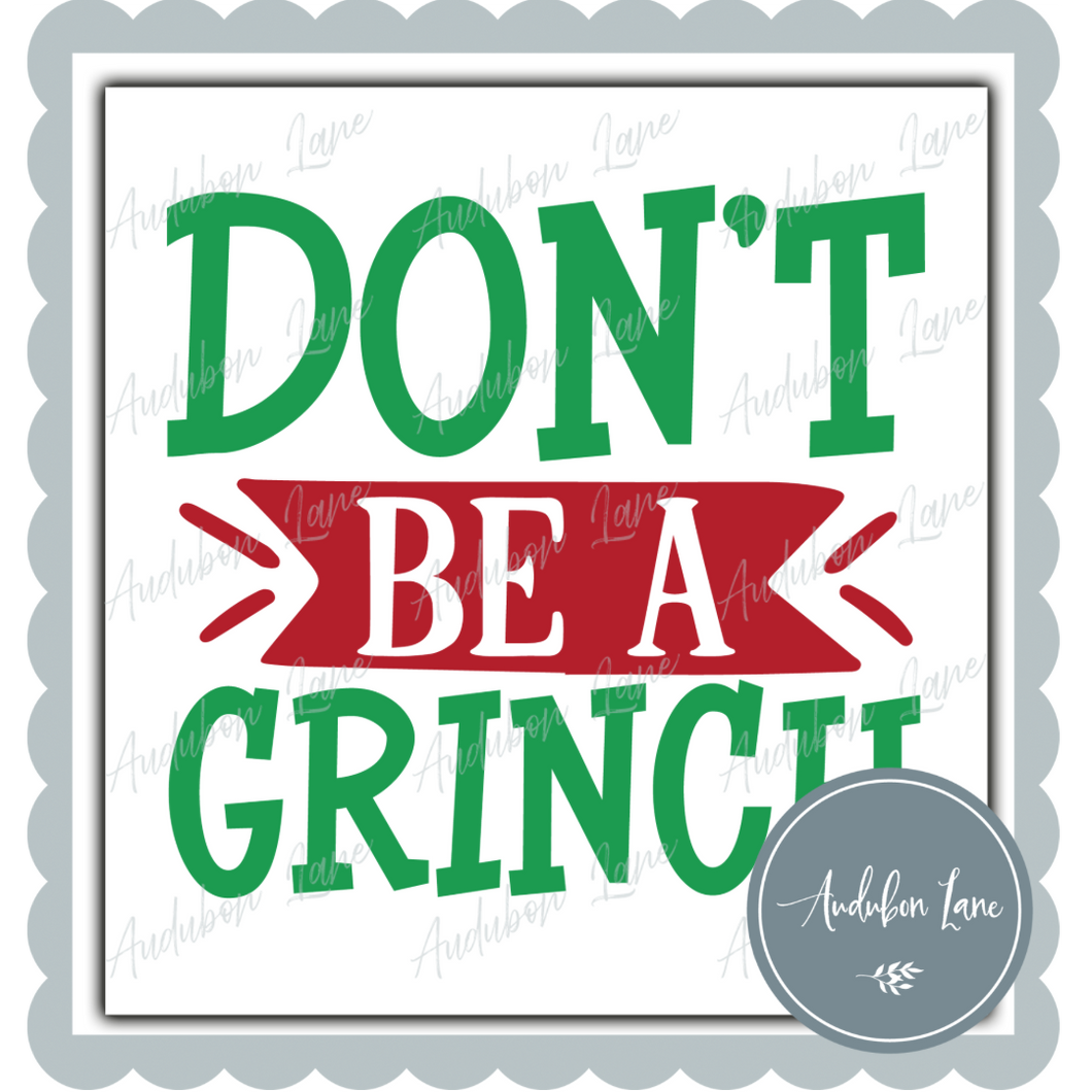 Dont Be A Green Dude Christmas Print Ready To Press DTF Transfer