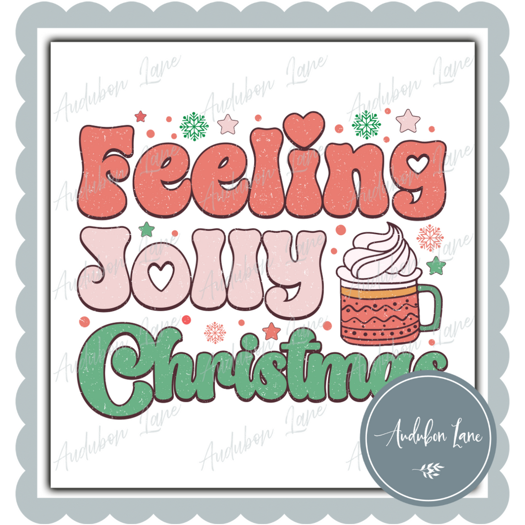 Feeling Jolly Christmas Print Ready To Press DTF Transfer