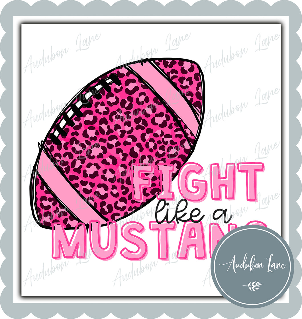 Fight Like A Mustang Breast Cancer Awareness Leopard Football Ready to Press DTF Transfer