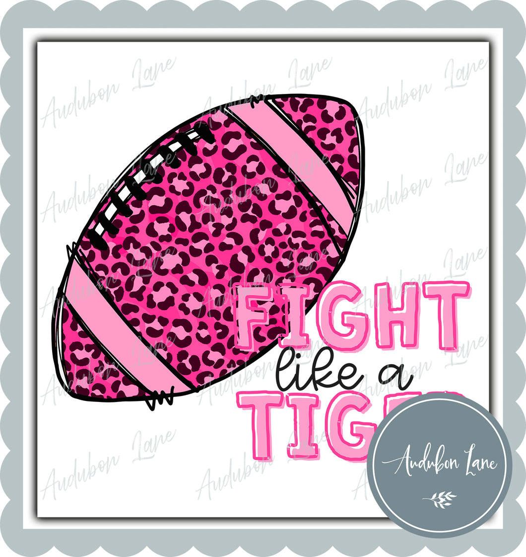 Fight Like A Tiger Breast Cancer Awareness Leopard Football Ready to Press DTF Transfer