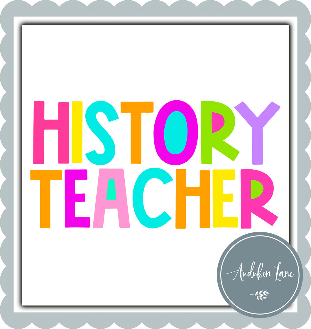 History Teacher Bright Block Letters Ready to Press DTF Transfer Custom Names Available On Request
