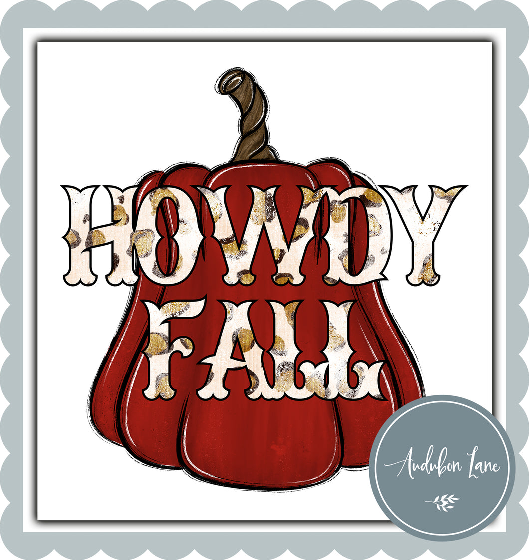 Howdy Fall Leopard Words Red Pumpkin Ready To Press DTF Direct To Film Transfer Customs Colors On Request