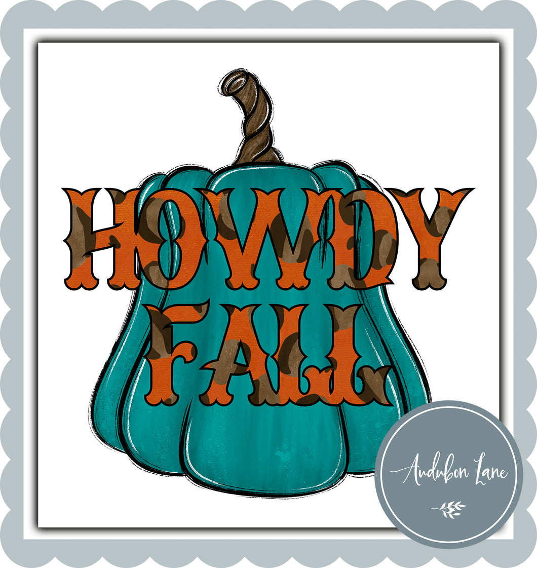 Howdy Fall Orange Leopard Words Teal Pumpkin Ready To Press DTF Direct To Film Transfer Customs Colors On Request