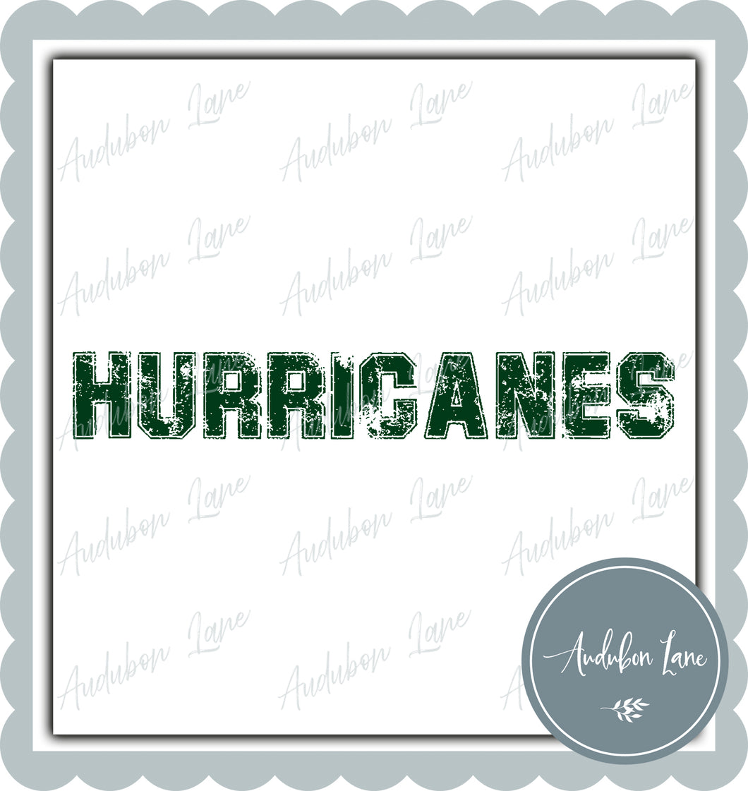 Hurricanes Distressed Varsity Dk Green Print Ready To Press DTF Transfer Custom Colors or Mascots Available On Request
