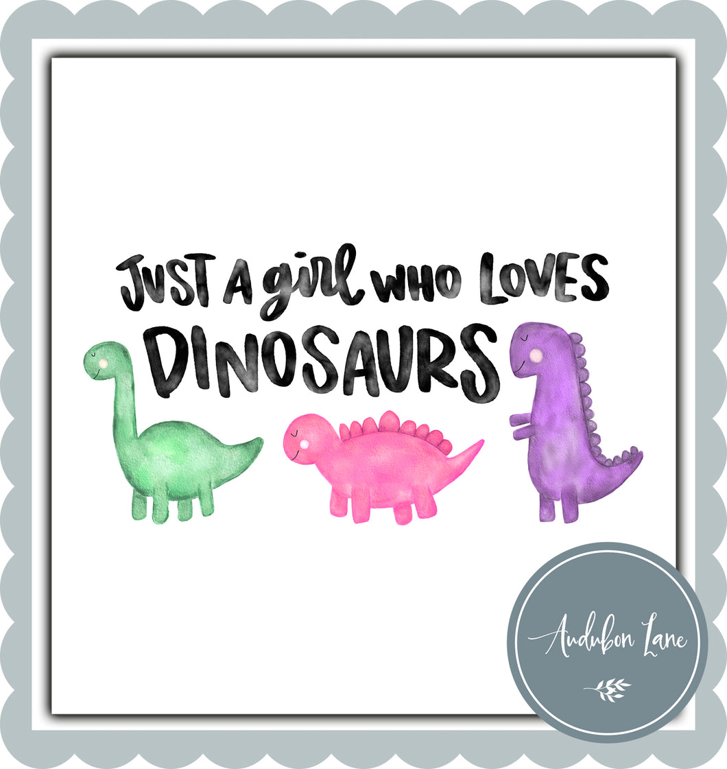 Just A Girl Who Loves Dinosaurs
