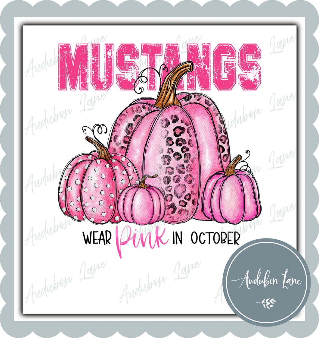 Mustangs Breast Cancer Awareness Mascot We Wear Pink In October Pumpkins Letter Ready to Press DTF Transfer Custom Requests Available for Mascot