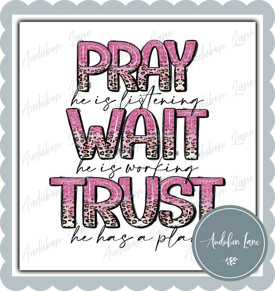 Pray Wait Trust Pink Glitter and Leopard Ready to Press DTF Transfer