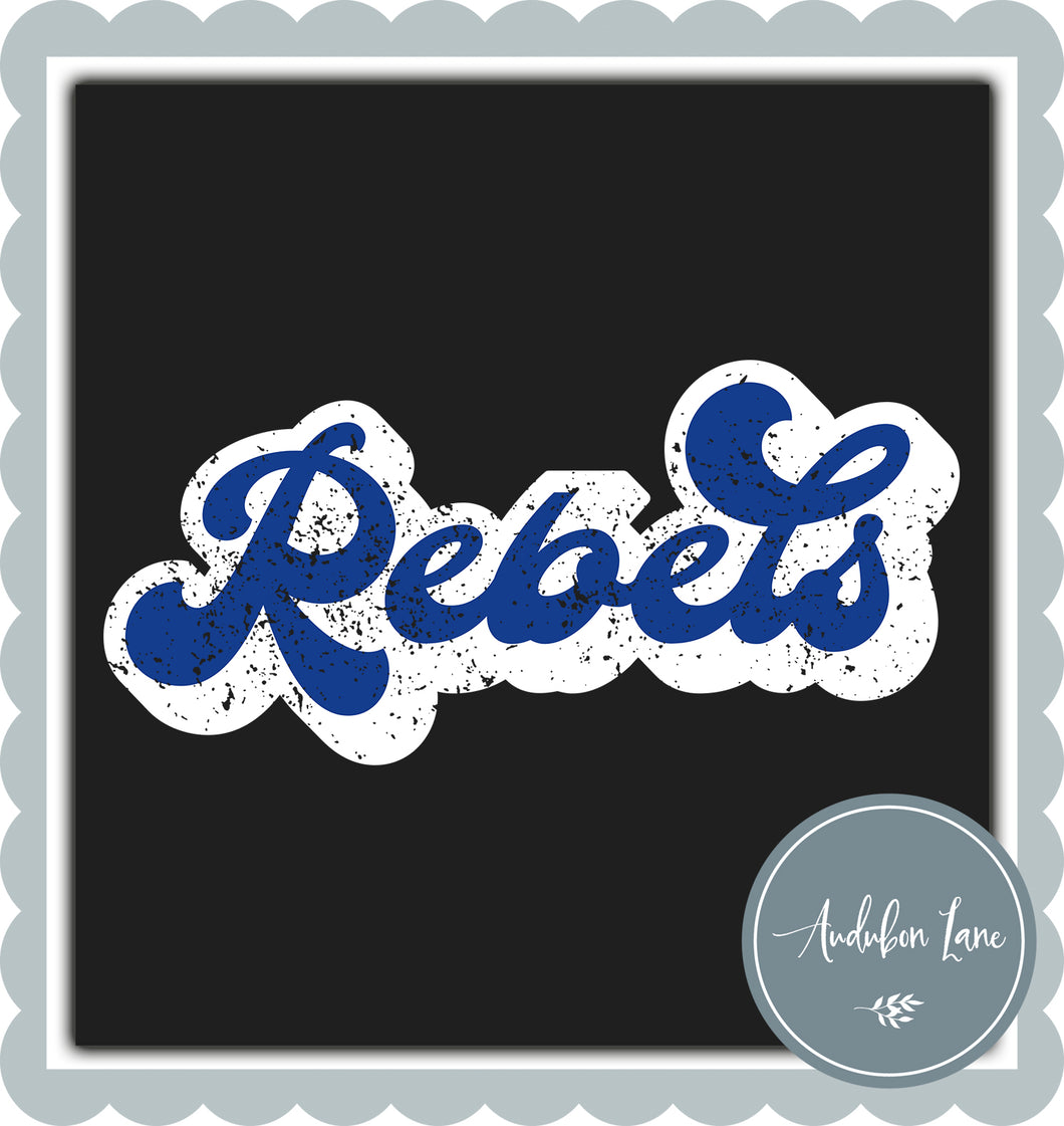 Rebels Retro Distressed Royal Blue and White Print Ready To Press DTF Transfer Custom Colors Available On Request