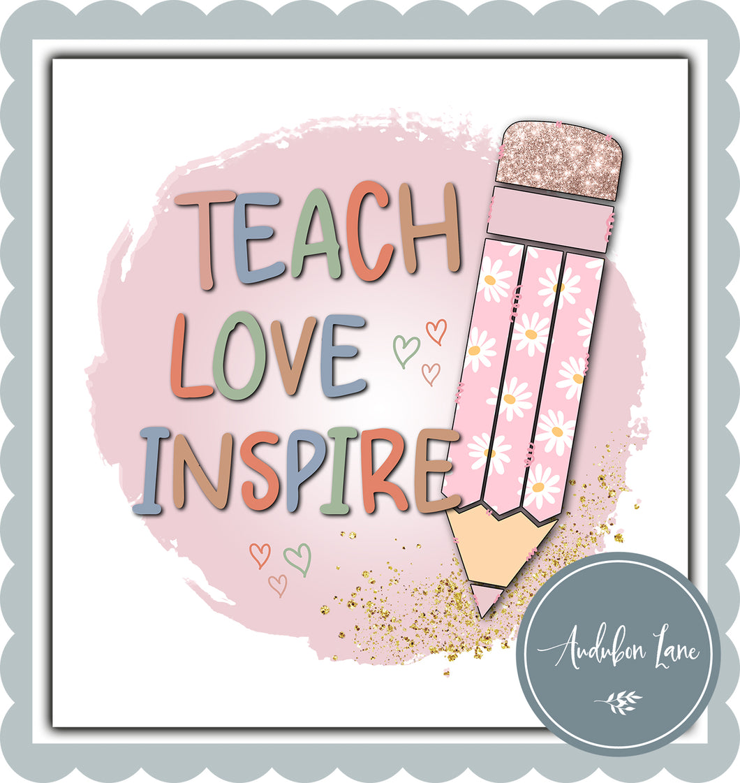 Teach Love Inspire Pencil