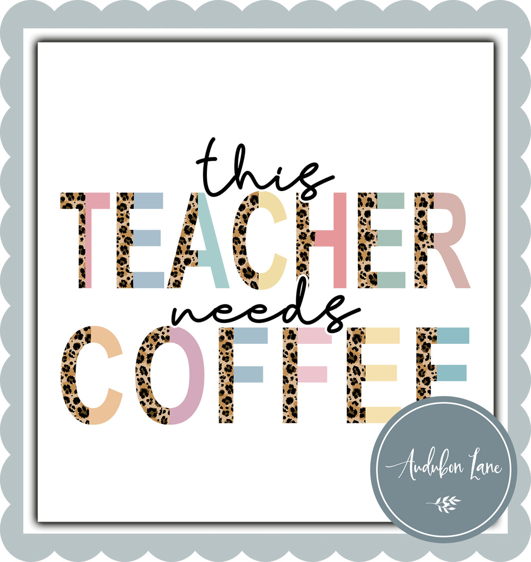 This Teacher Needs Coffee Leopard and Pastel