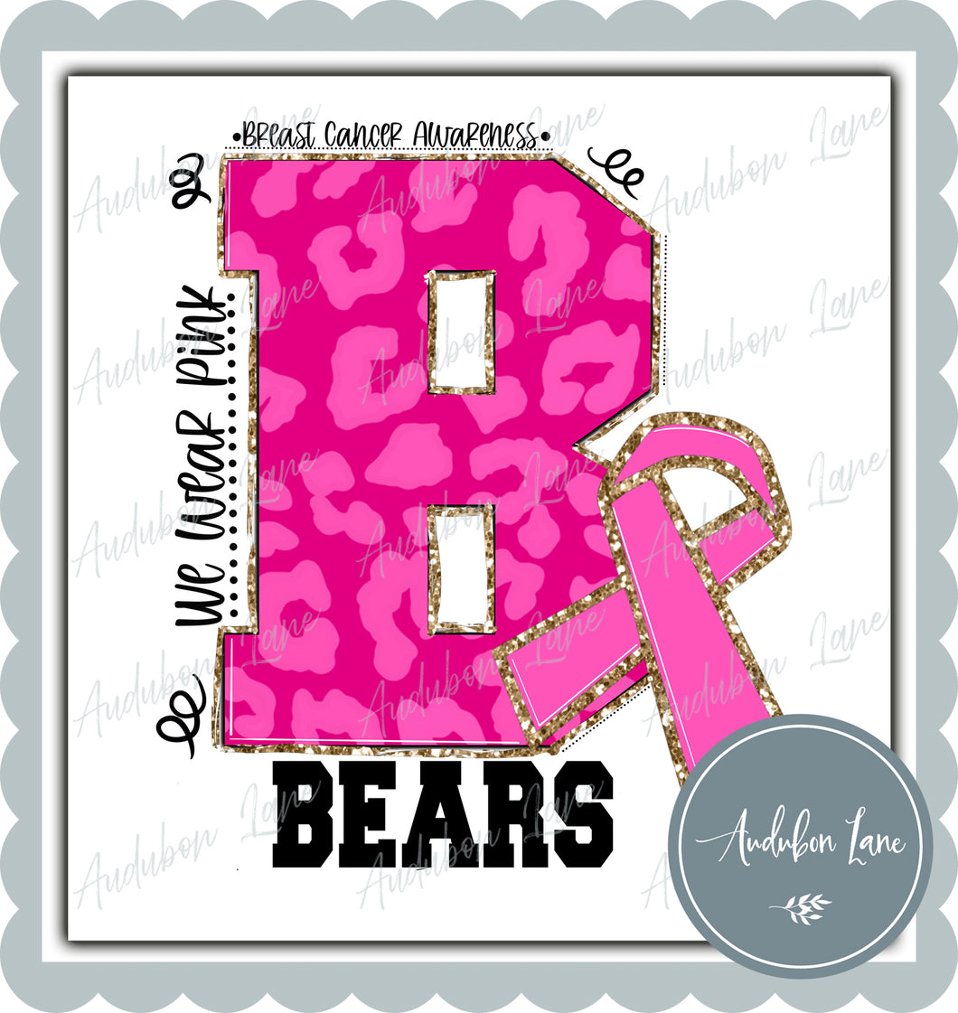 Bears Breast Cancer Awareness We Wear Pink Team Mascot Letter Ready to Press DTF Transfer