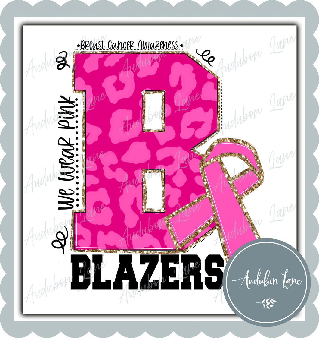 Blazers Breast Cancer Awareness We Wear Pink Team Mascot Letter Ready to Press DTF Transfer