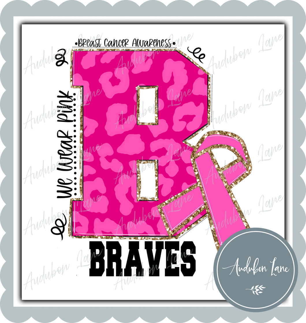 Braves Breast Cancer Awareness We Wear Pink Team Mascot Letter Ready to Press DTF Transfer