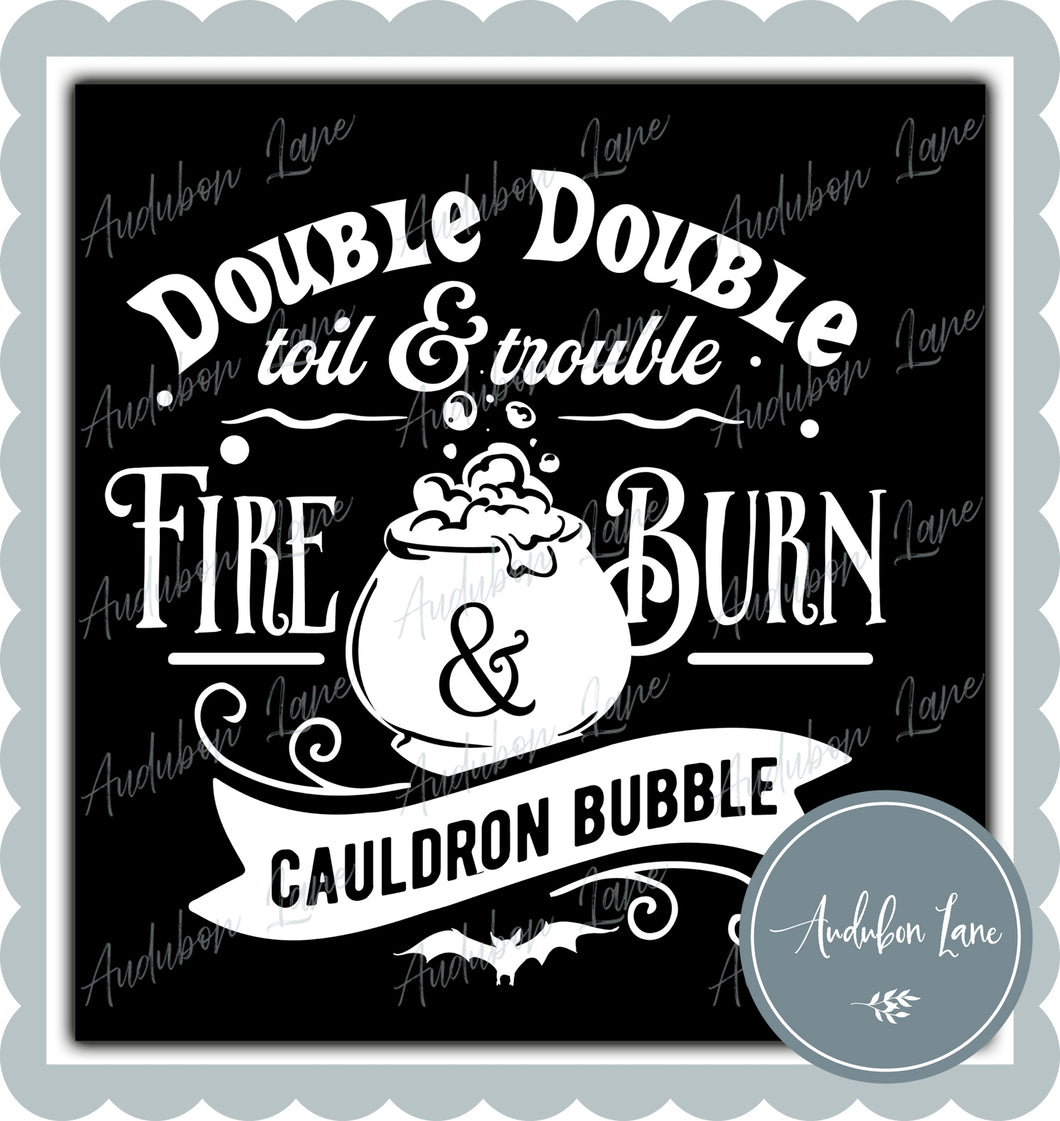 Double Double Toil and Trouble White