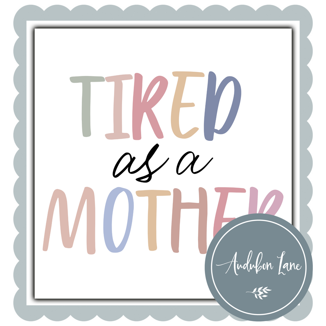 Tired as A Mother